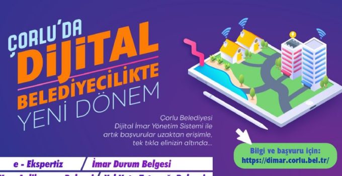 Çorlu´da Dijital Belediyecilik Yeniliklerle Büyüyor